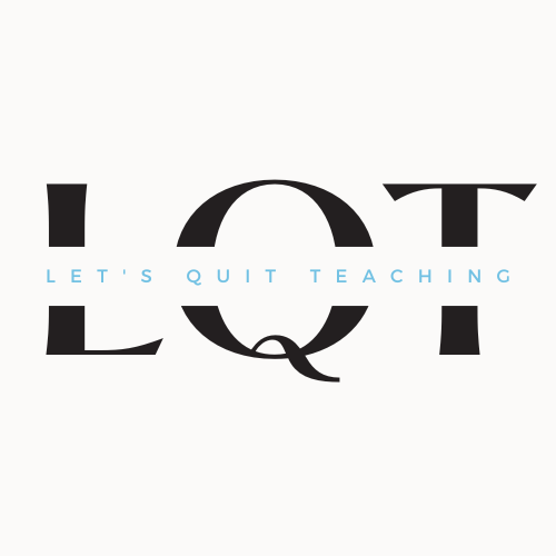 Let's Quit Teaching
